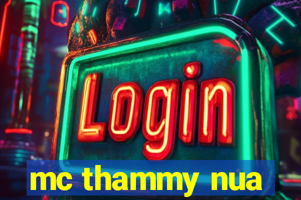 mc thammy nua